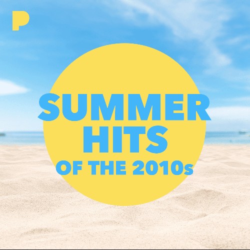 summer-hits-of-the-2010s-radio-listen-to-unknown-free-on-pandora