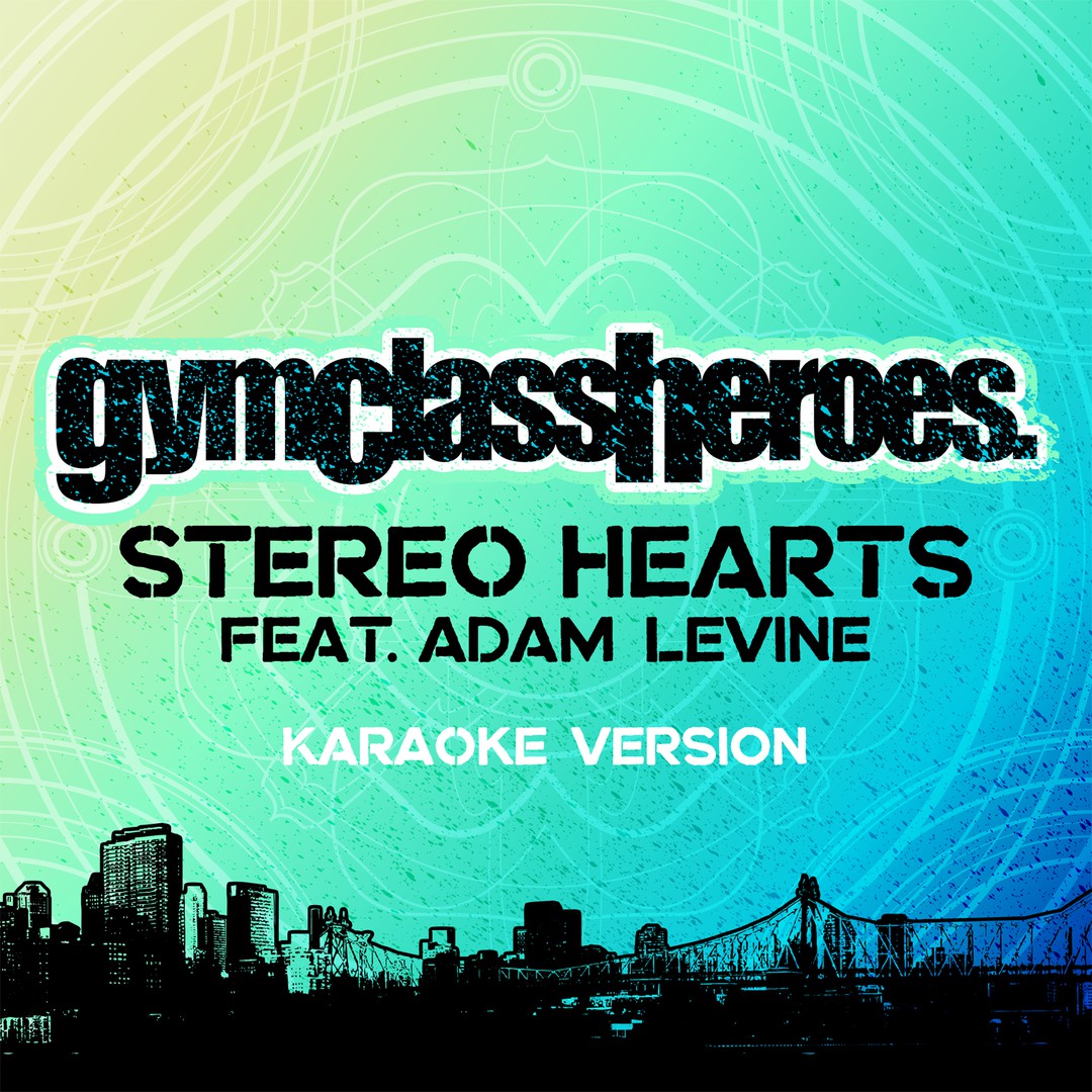 gym class heroes feat maroon 5 stereo hearts