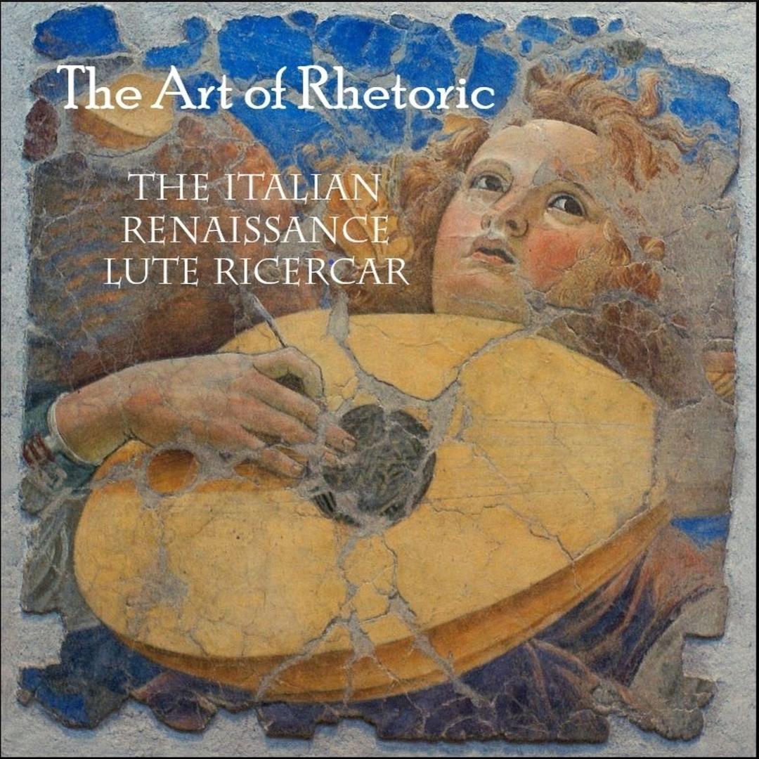 Art Of Rhetoric The Italian Renaissance Lute Ricercar By - 