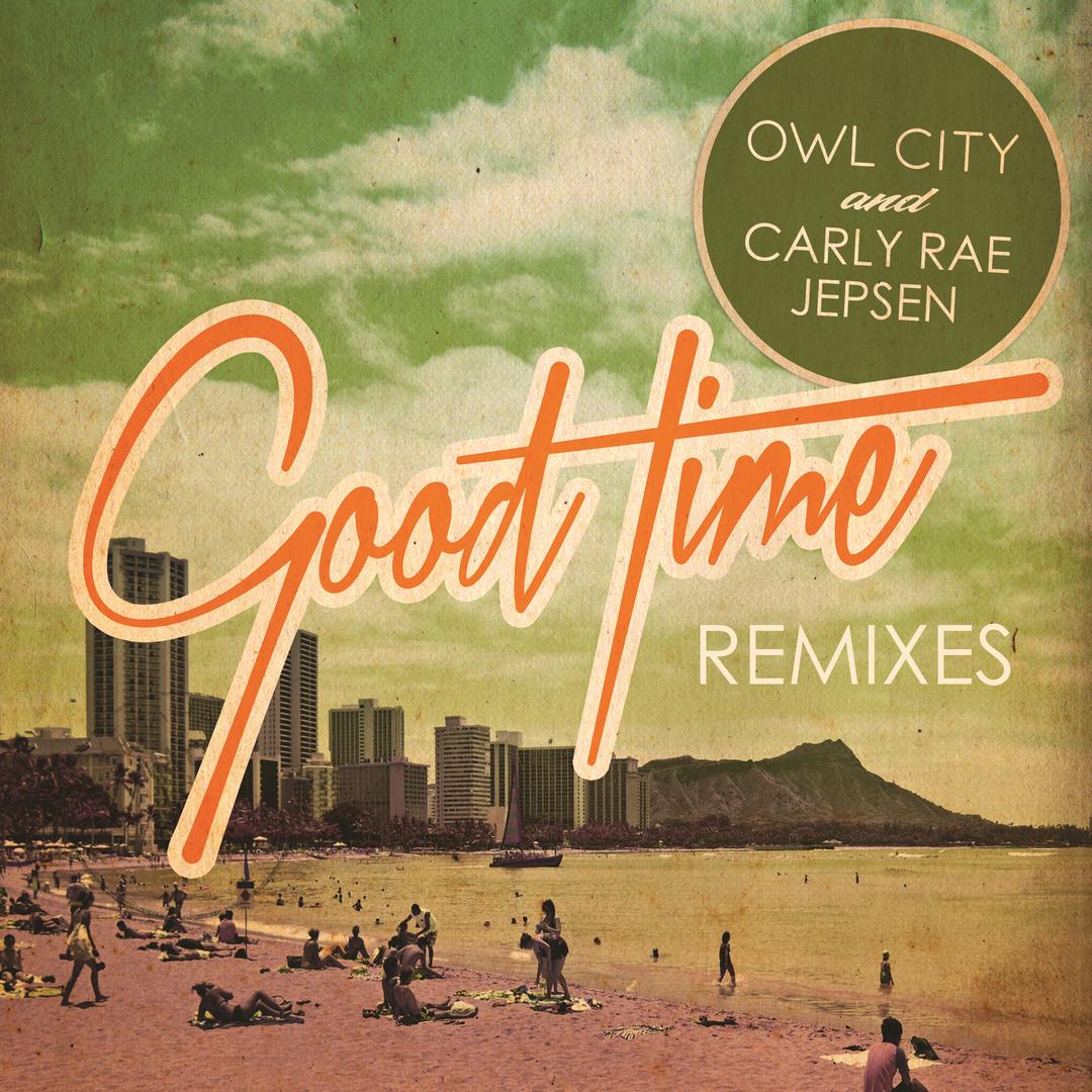 Good Time Fred Falke Remix Full By Owl City Carly Rae Jepsen Pandora