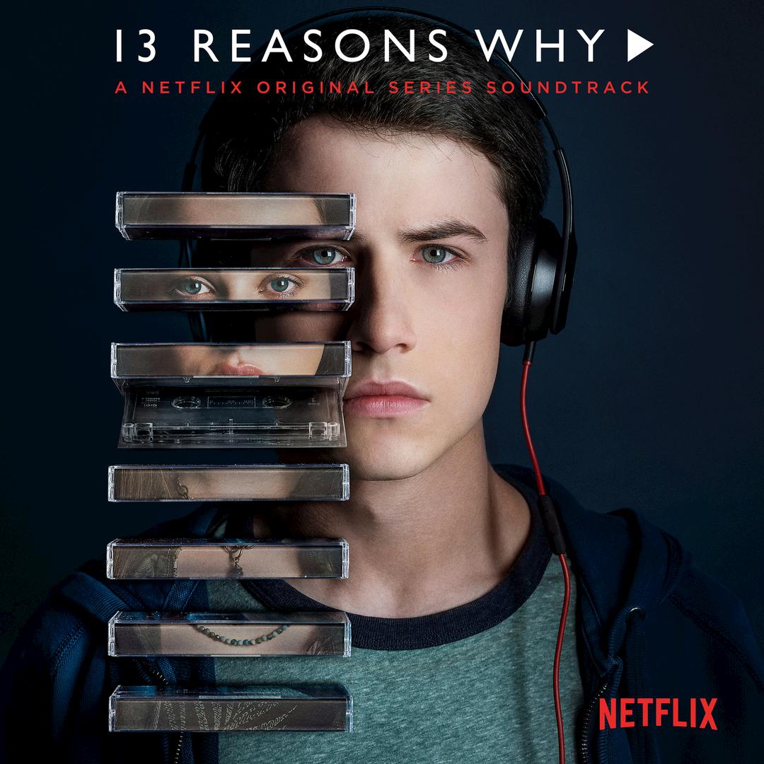 13 Reasons Why A Netflix Original Series Soundtrack By Various