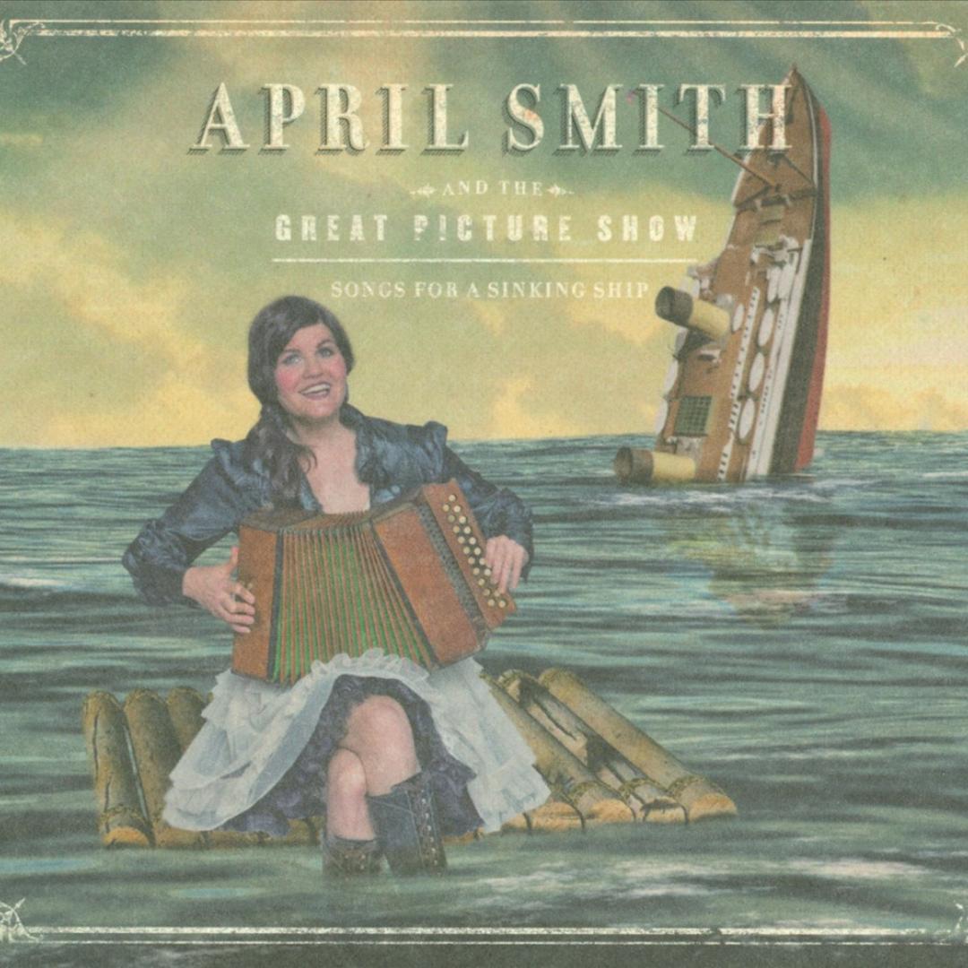 Songs For A Sinking Ship By April Smith Pandora